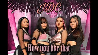 BLACKPINK - “HOW YOU LIKE THAT” COVER by JITV Dance Company (JDC)