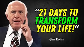 Do This For 21 Days And Watch Your Life Change Radically - Jim Rohn Motivation