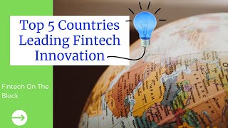 Top 5 Countries Leading Fintech Innovation 2022 | Financial Technology Epicenters!
