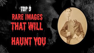 9 Rare Photos That Will Haunt You Forever