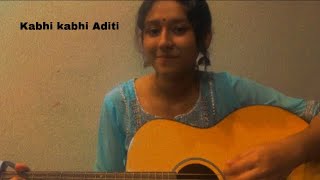 Kabhi Kabhi Aditi // cover by Barisha Khan//