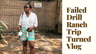 Failed Drill Ranch Trip Turned Vlog