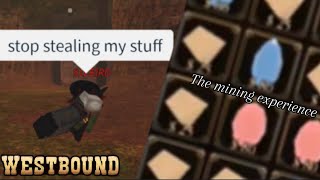 The Mining Experience In Roblox Westbound (And making ppl mad…)