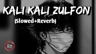 Kali Kali Zulfon | Slowed+Reverb+Lo-fi | "nusrat fateh ali khan" #Rdmusiczone #slowedandreverbhindi