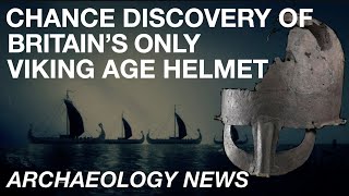 BREAKING NEWS - Britain's Only Viking Age Helmet Discovered // Yarm Helmet