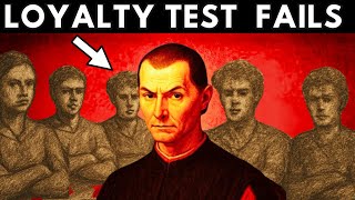 The Machiavellian Loyalty Test : 7 ways to Identify Who's Real