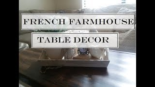 Decorating A Coffee Table  Tray | French Farmhouse Decor