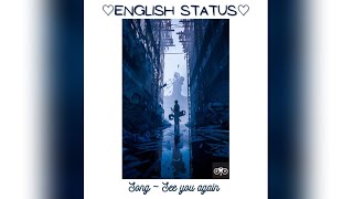 Wiz Khalifa ~ ♡See you again♡ []English Status[]▪︎Feel This Song ▪︎