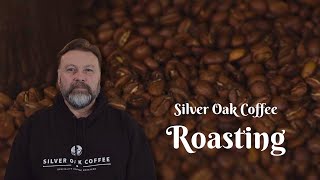 Silver Oak: Roasting