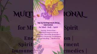 Multidimensional Defense For Mind Body Spirit #spiritualempowerment #immunity #healthymindbodysoul