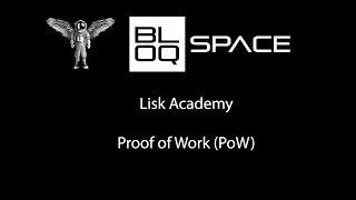 Lisk Academy: Proof of Work (PoW)