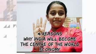 4 reasons Why India will become the centre of the world economy