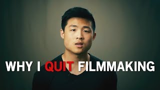 Why I quit filmmaking