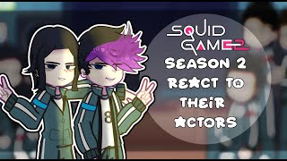 Squid game S2 react to their actors || by Himari || put on 2X || gacha life 2 ||