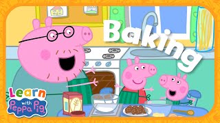 Learning To Bake With Peppa Pig 🥐 Educational Videos for Kids 📚 Learn With Peppa Pig