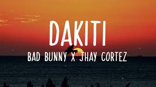 Bad Bunny, Jhay Cortez - Dakiti (Letra/Lyrics)