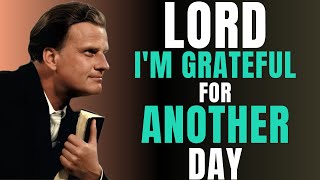 Start Your Day by Thanking the Lord Who Strengthens You | Billy Graham | Daily Prayer