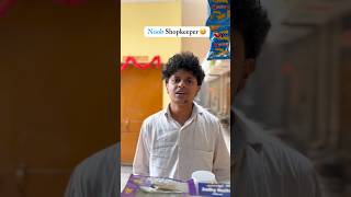 Noob Shopkeeper vs Pro Shopkeeper 😅💸 #shorts #indianshop #relatablecontent #viralshortsvideo
