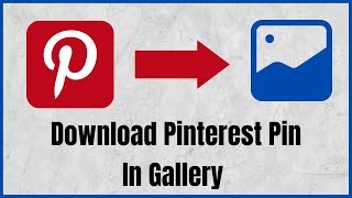 Download Pinterest Video In Gallery | Download Any Pinterest Pin, Video, Gif , Images