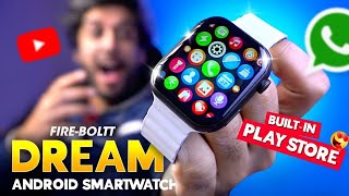 Best 4G Android smart watch with inbuilt play store || Fire boltt Dream 🔥🔥