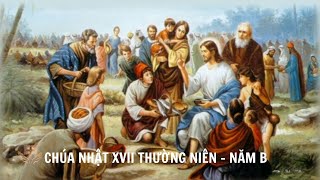 [Lời Chúa] Chúa Nhật 17 Thường Niên B