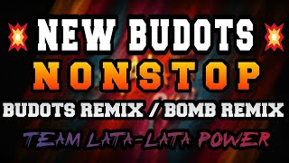 💥NEW BUDOTS🔥 NONSTOP BUDOTS REMIX / BOMB REMIX ( TEAM LATA-LATA POWER) DjNonix