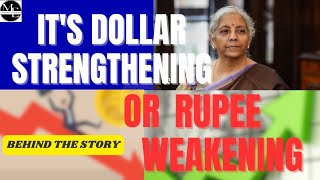 Indian Rupee is losing its value against Dollar| Rupee is falling or Dollar is strengthening|