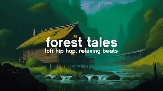 Forest Tales 🌿 lofi hip hop, relaxing beats