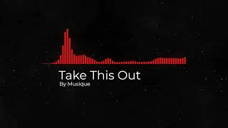 Take This Out - Musique (Original)