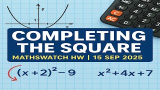 Completing the Square Mathswatch HW 15 Sep 2025