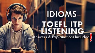TOEFL ITP Listening Test: Mastering Idioms with Answers & Explanations | English Listening MCQ