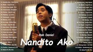 🎧 Nandito Ako – Rob Deniel 💖 Best OPM Love Songs 2025 | Trending Tagalog Music & Lyric Video PH 🌙