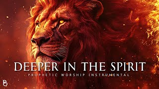 Powerful Prophetic Worship Music: Deeper in the Spirit