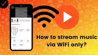 How to stream music via WiFi only on MP3 Downloader-YouTube Player?