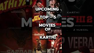 Karthi: Upcoming Top - 5 Movies #karthi #movie #sardar2 #kaithi2 #hit4 #Marshall #video #shorts