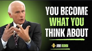 💡 "You Become What You Think About" — Jim Rohn 🔥 (MINDSET Mastery Motivational Speech)