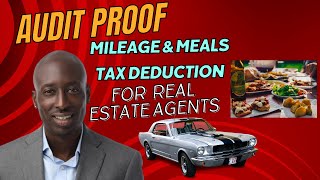 Secrets to Audit Proof Your Mileage & Business Meals Tax Deduction for Real Estate Agents