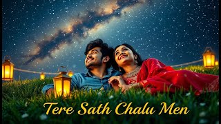 Tere Sath Chalu Mein 💖 | Romantic Hindi Song | Full Romantic Video Song