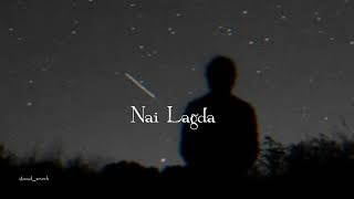 Nai Lagda - vishal mishra [slowed & reverb]