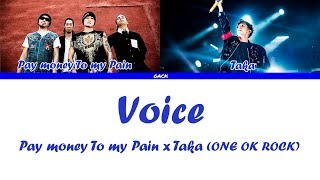 Pay money To my Pain x Taka(ONE OK ROCK) - Voice  Lyrics (Kan/Rom/Eng/Esp)