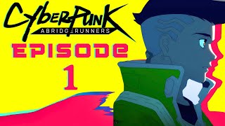 Cyberpunk: Abridgerunners | EPISODE 1