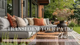 Transform Your Patio: Rustic & Modern Outdoor Living with Sleek Design and Log Furniture Tips