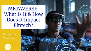 Metaverse | What is it & Its impact on Fintech! Will it shape the Future??