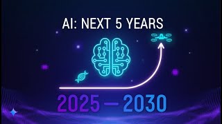 AI: The Next Five Years (2025-2030)