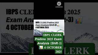 𝐈𝐁𝐏𝐒 𝐂𝐋𝐄𝐑𝐊 𝙋𝙧𝙚𝙡𝙞𝙢𝙨 𝟐𝟎𝟐𝟓 𝙀𝙭𝙖𝙢 𝘼𝙣𝙖𝙡𝙮𝙨𝙞𝙨 (𝙎𝙝𝙞𝙛𝙩-3) 📊 𝟒 𝐎𝐂𝐓𝐎𝐁𝐄𝐑 𝟐𝟎𝟐𝟓 #ibpsclerk #ibpsclerk2025 #bankexam
