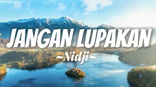 Nidji - Jangan Lupakan [Lirik]