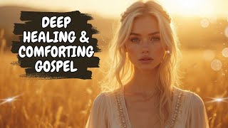 Spirit-Filled Worship Songs 2024 | Deep Healing & Comforting Gospel (Lyrics On Screen)