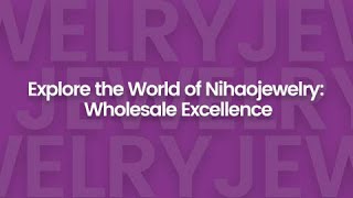 Explore The World Of Nihaojewelry: Wholesale Excellence