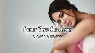Pyar Tere Da Assar ( Prabh Gill ) Slowed + Reverb @chillvibes-e1x