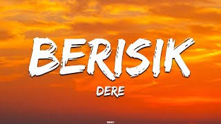 Dere - Berisik | Lirik Lagu (Lyrics)